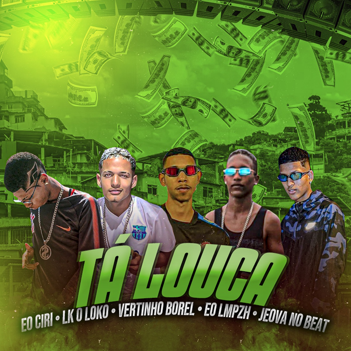 Tá Louca (feat. lk o loko & EO LMPZH) - Single by vertinho borel & Eo Ciri album cover