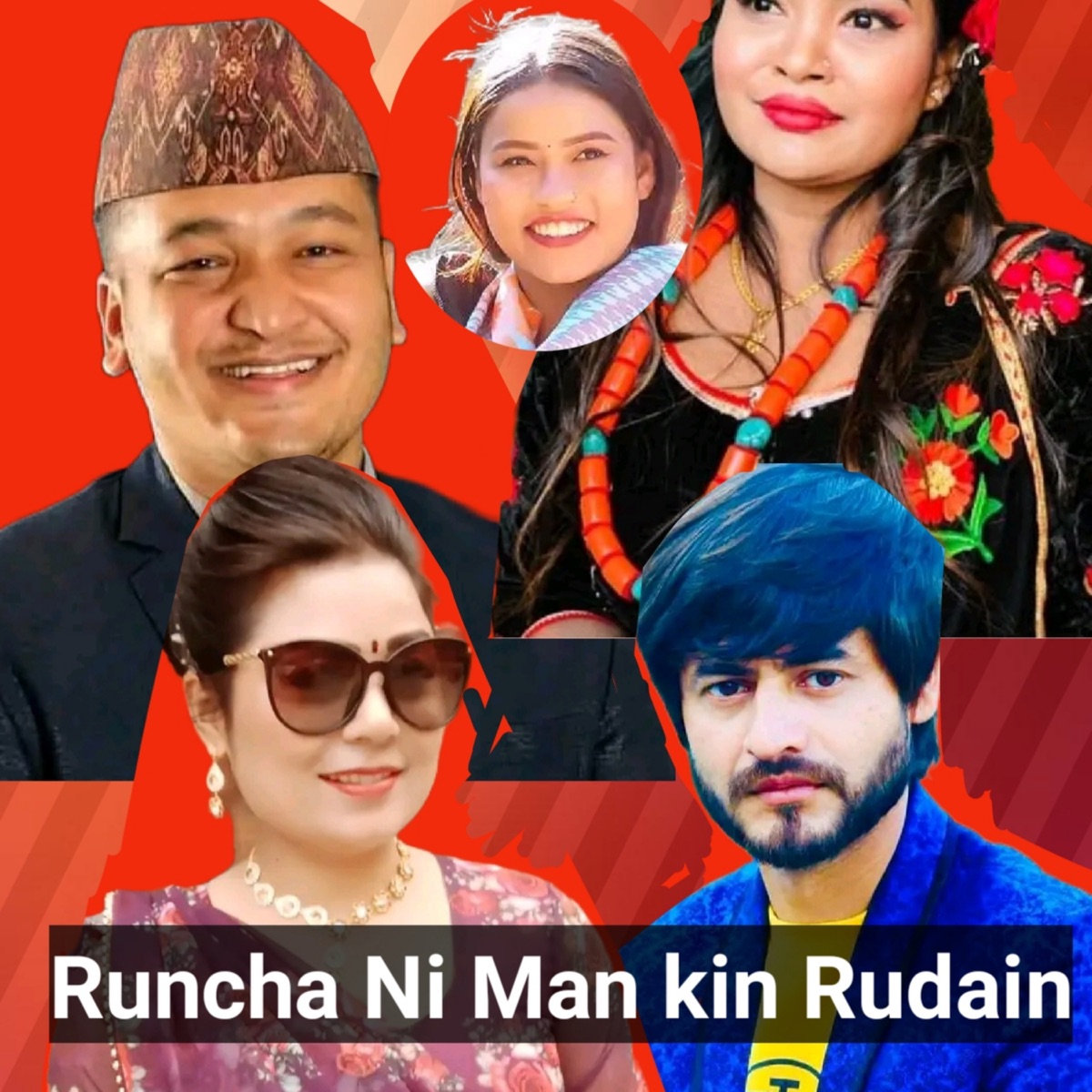 Runcha Ni Man Kina Rudain (feat. Dila BK, Dila Basyal, Balchandra Baral & Anju bishwomarma) - EP by Ramesh Sharma album cover