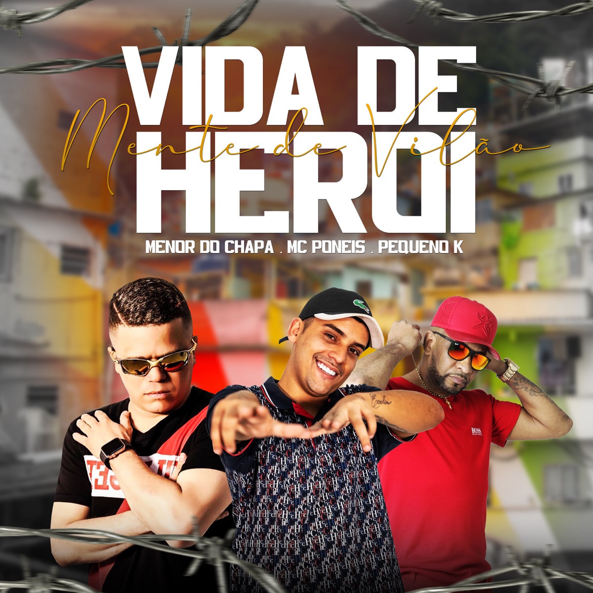 Vida de Heroi Mente de Vilao - Single by MC Poneis, Mc Menor do Chapa & PEQUENO K album cover