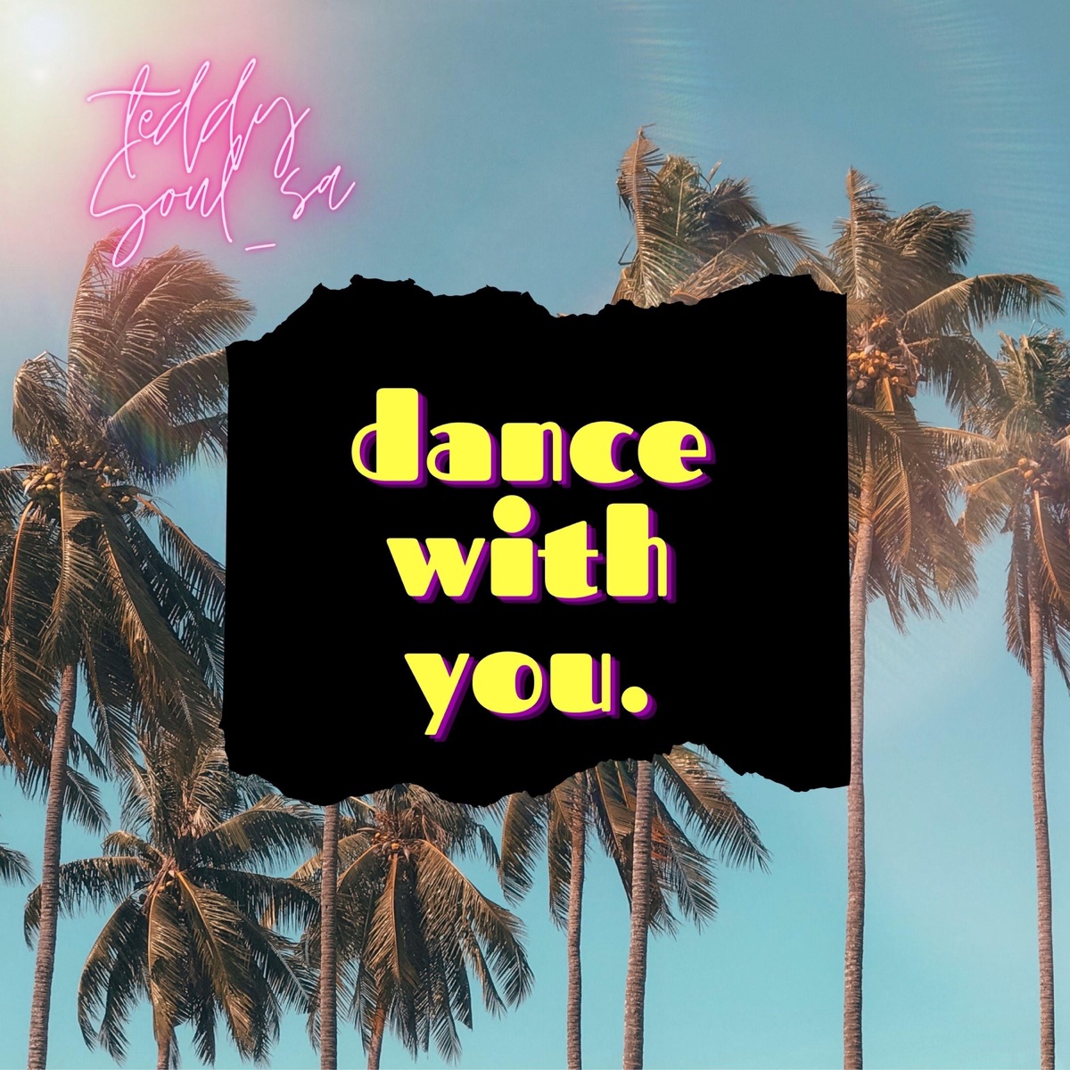 Dance With You. - Single by Teddy Soul_sa album cover
