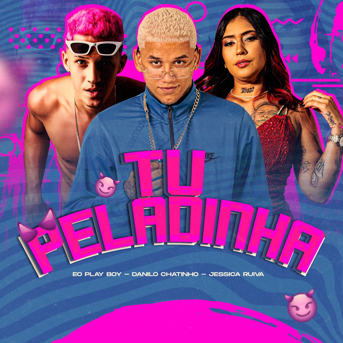 Tu Peladinha - Single by Danilo Chatinho, O Playboy & Jéssica Ruiva album cover