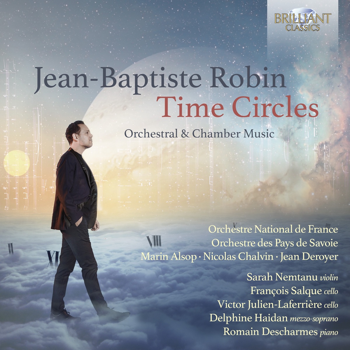 Jean-Baptiste Robin: Time Circles, Orchestral & Chamber Music by Orchestre National de France, Marin Alsop, Jean Deroyer, Sarah Nemtanu, Romain Descharmes, Orchestre des Pays de Savoie, Nicolas Chalvin, Delphine Haidan, Victor Julien-Laferrière & François Salque album cover
