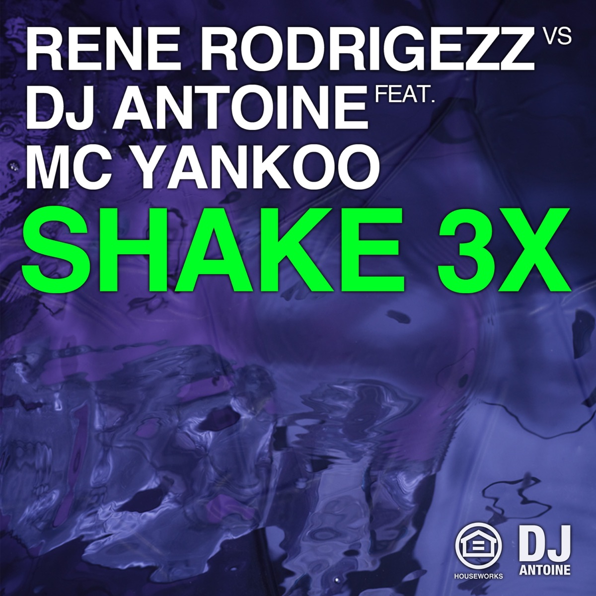 Shake 3x (Rene Rodrigezz vs. DJ Antoine) [feat. MC Yankoo] [Remixes] by Rene Rodrigezz & DJ Antoine album cover