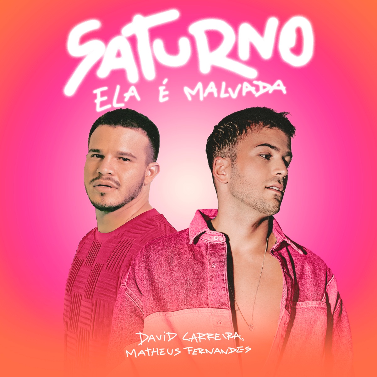 Saturno (Ela É Malvada) - Single by David Carreira & Matheus Fernandes album cover