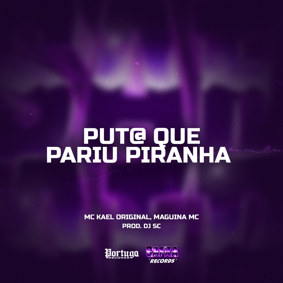 Put@ Que Pariu Piranha - Single by MC Kael Original, Maguina MC & DJ SC album cover