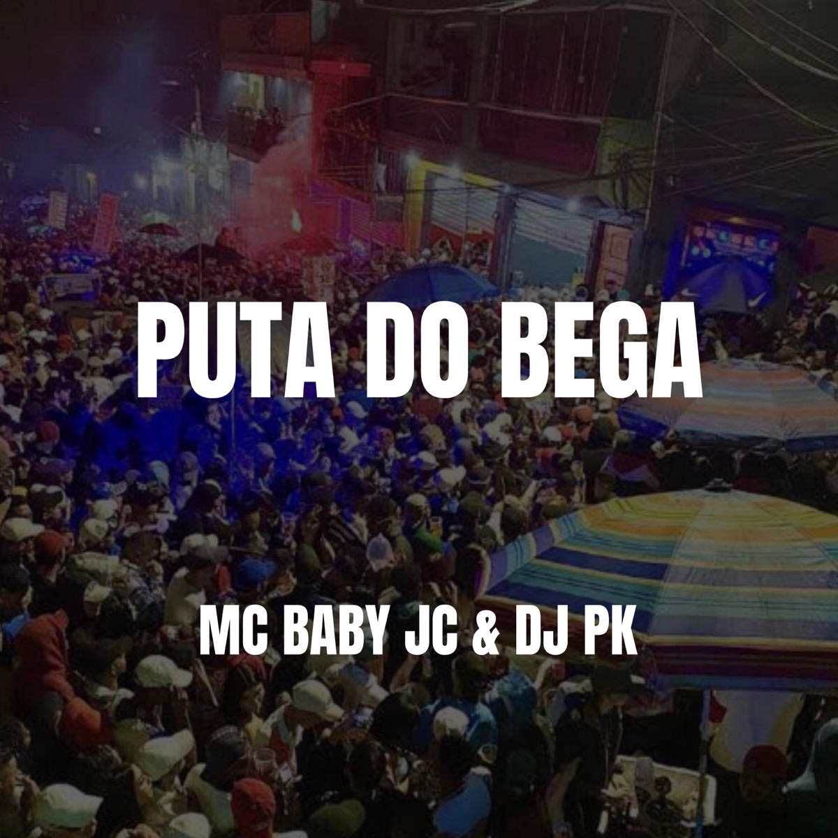 Puta do Bega - Single by DJ PK & Mc Baby Jc album cover