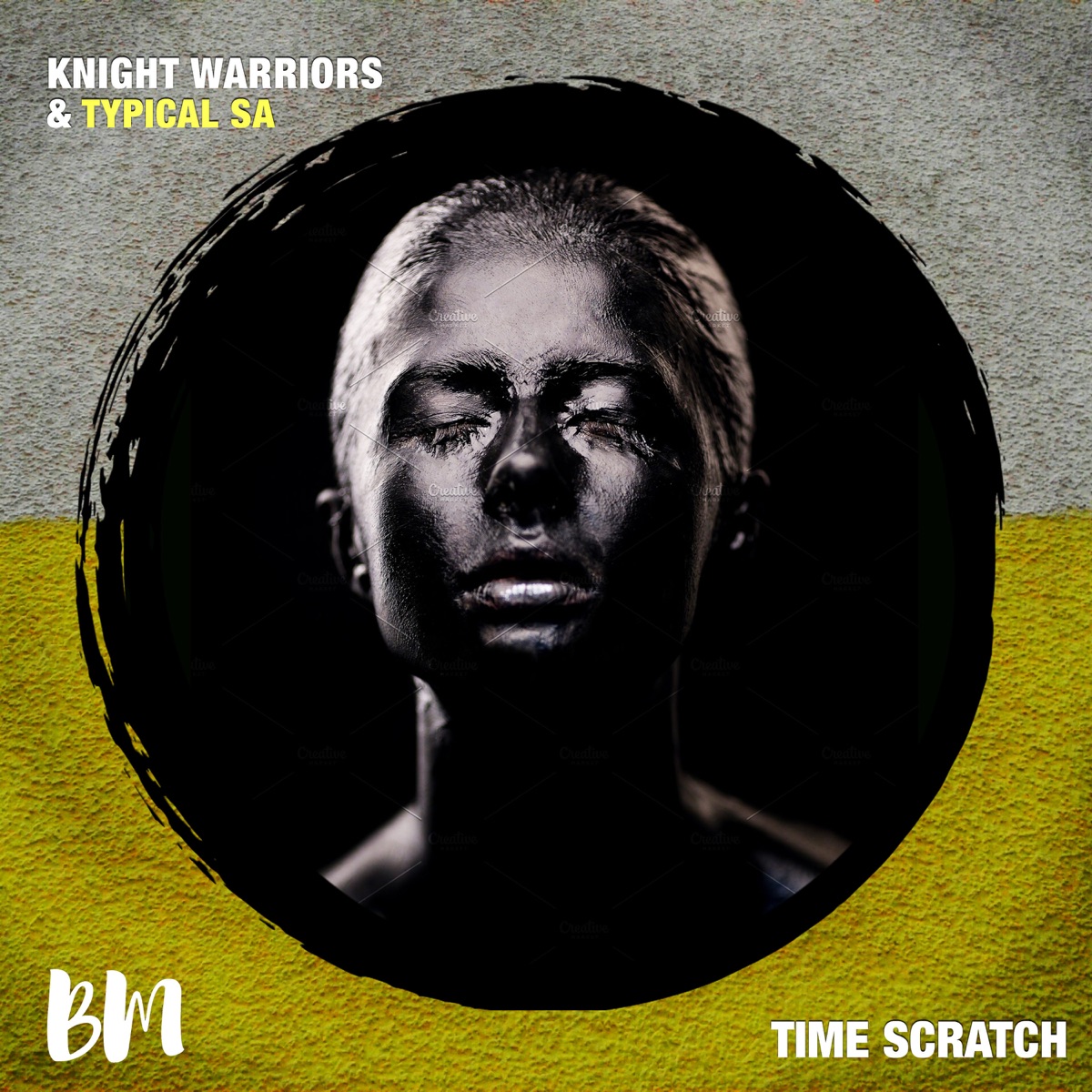 Time Scratch - Single by Knight Warriors & Typical SA album cover
