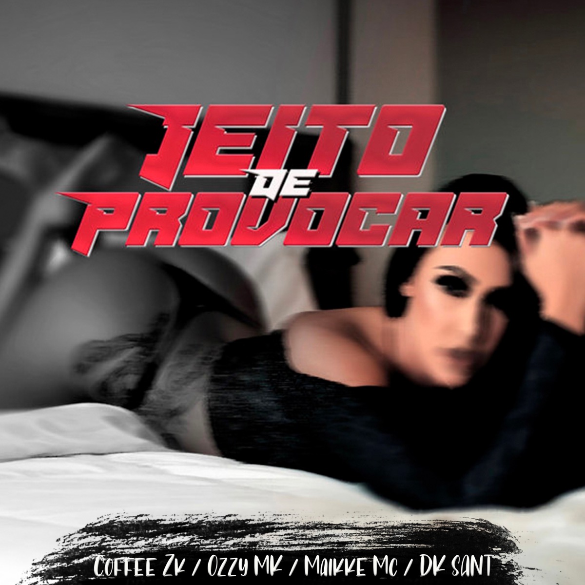 Jeito de Provocar - Single by Coffee Zk, Ozzy Mk, Maikke MC & Dk Sant album cover