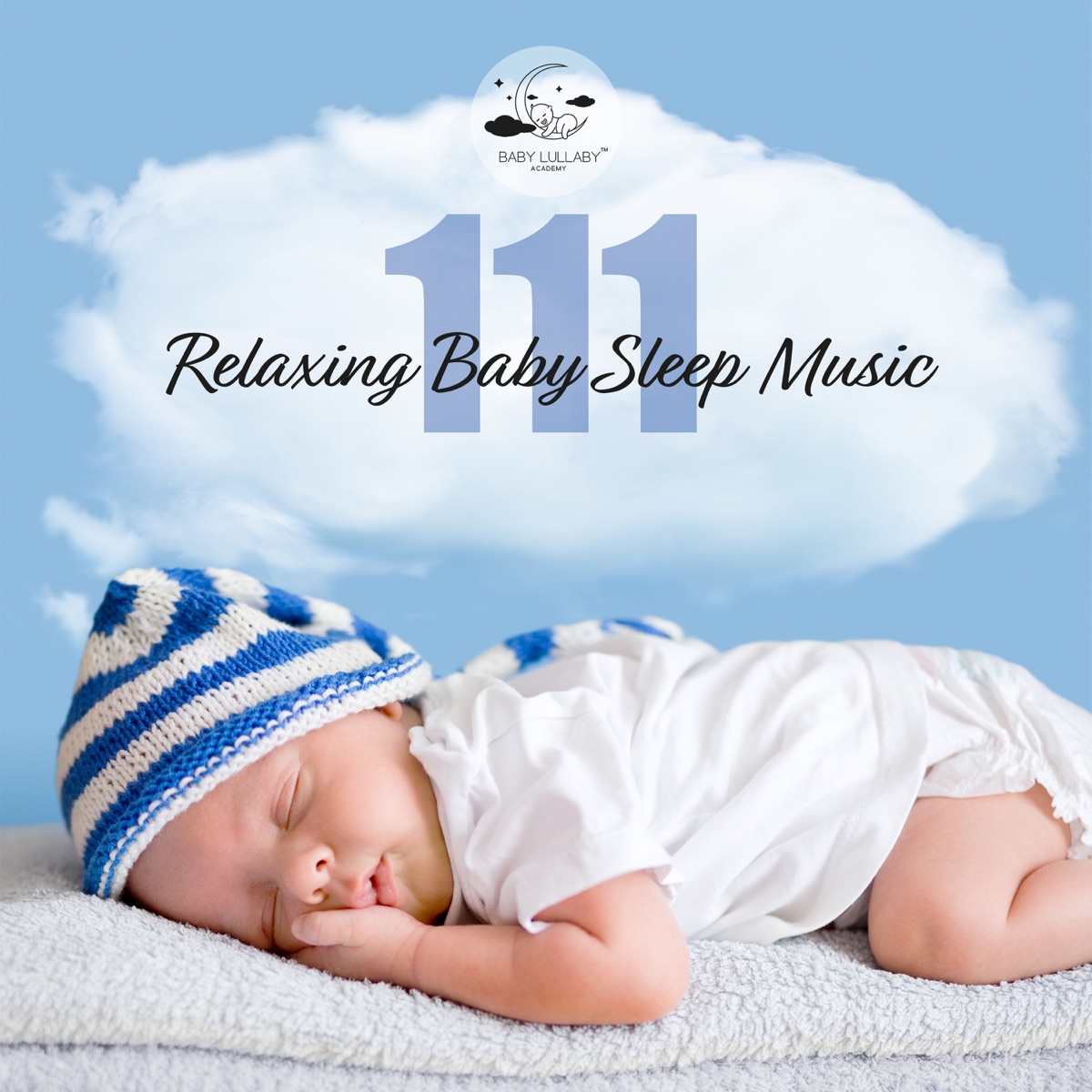 111 Relaxing Baby Sleep Music: Sleeping Aid Music Lullabies, Beautiful Deep Sleep, Sleep Lullabies for Newborn by Baby Lullaby Academy album cover artwork