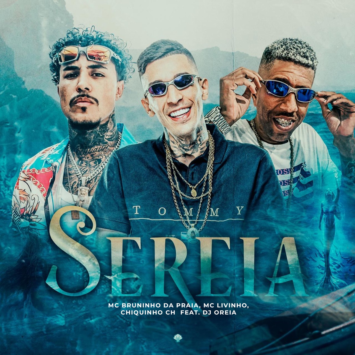Sereia (feat. DJ Oreia) - Single by Chiquinho Ch, Mc Bruninho da Praia & MC Livinho album cover