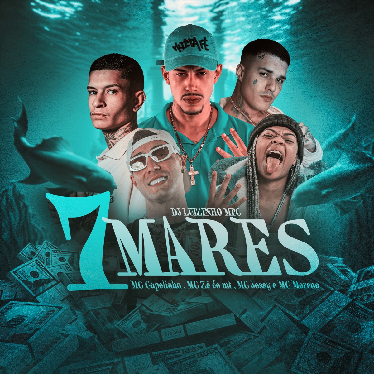 7 Mares (feat. Dj Luizinho MPC & MC Moreno) - Single by Mc Capelinha, Mc Ze do Mt & MC Jessy album cover