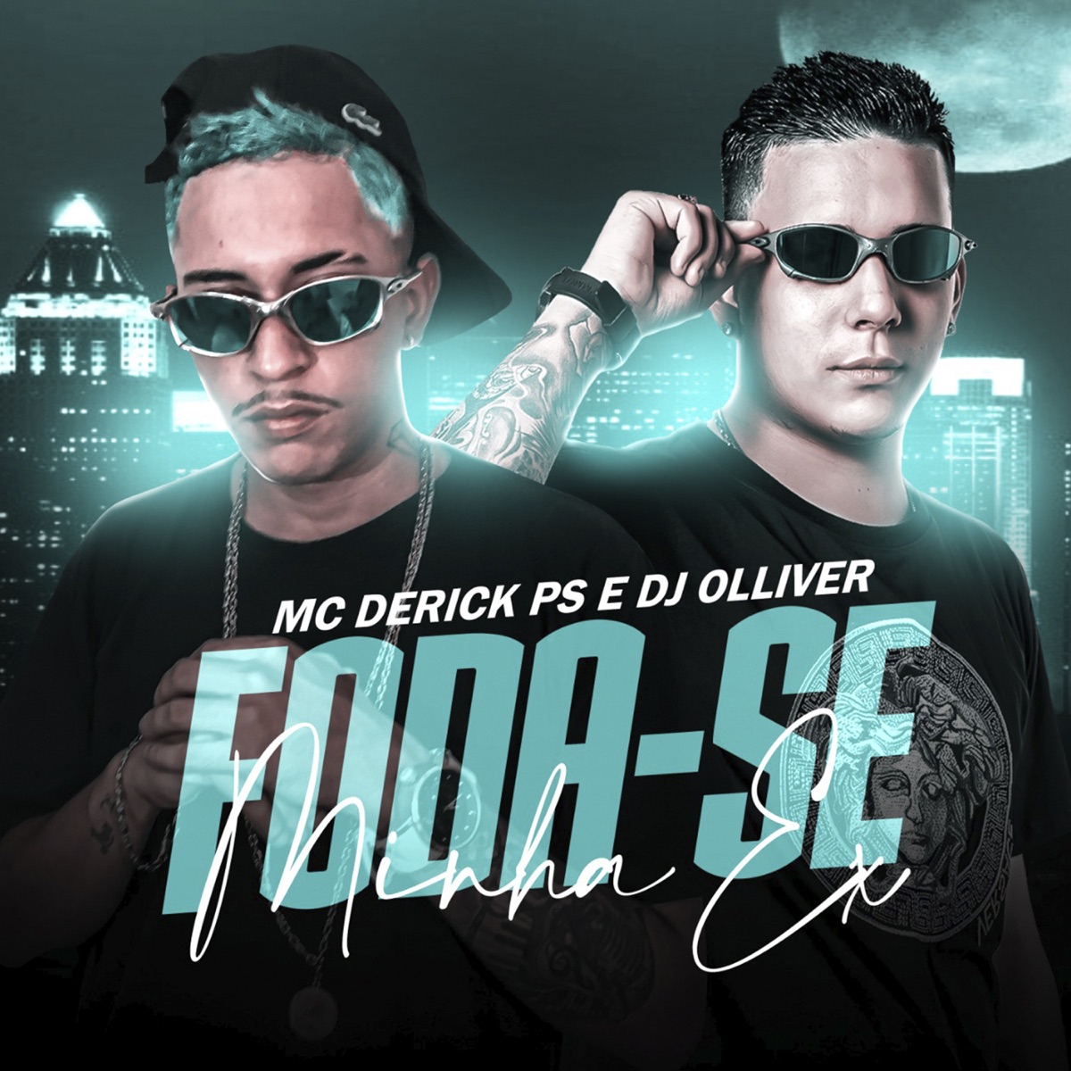 FODA-SE MINHA EX (feat. Dj Olliver) - Single by MC Derick PS album cover
