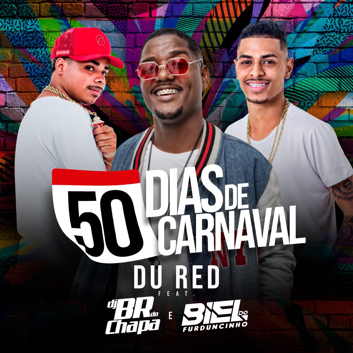 50 Dias de Carnaval (feat. DJ Biel do Furduncinho & DJ BR do Chapa) - Single by MC Du Red album cover