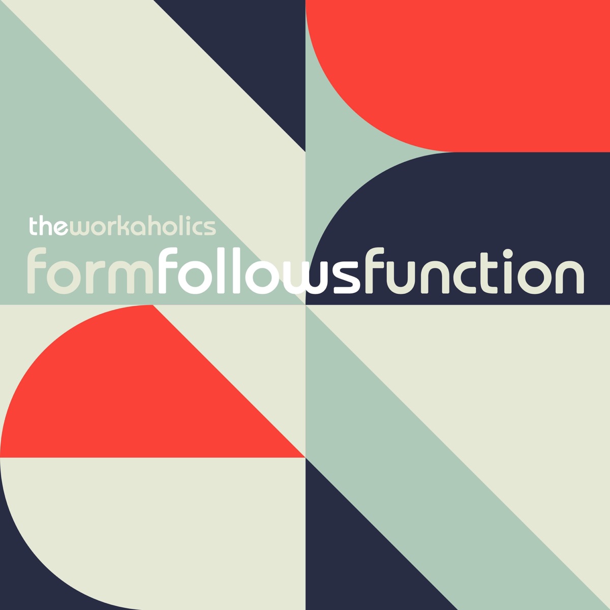 Form Follows Function - EP by The Workaholics album cover