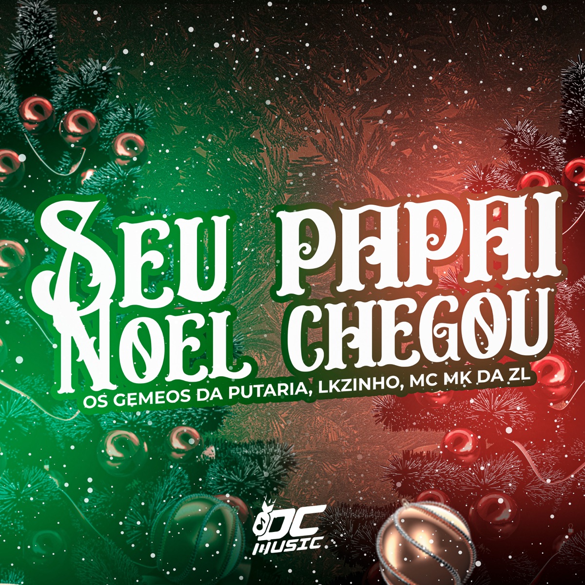 Seu Papai Noel Chegou! (feat. DUDUZITO) - Single by Os Gemeos da Putaria, LKZINHU & Mc Mk da Zl album cover