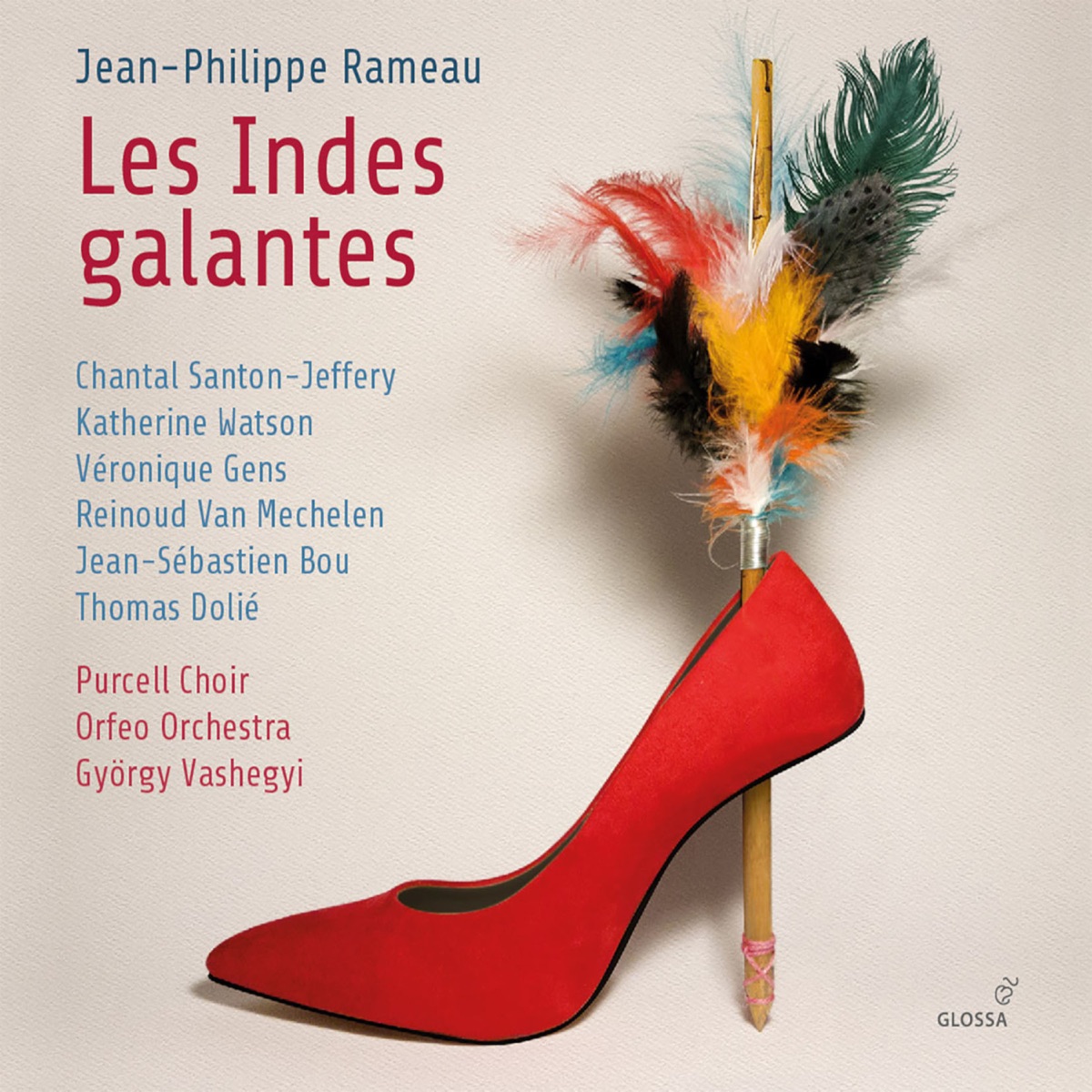 Les Indes Galantes by Chantal Santon-Jeffery, Katherine Watson, Véronique Gens, Reinoud Van Mechelen, Jean-Sébastien Bou, Thomas Dolié, Purcell Choir, Orfeo Orchestra & György Vashegyi album cover