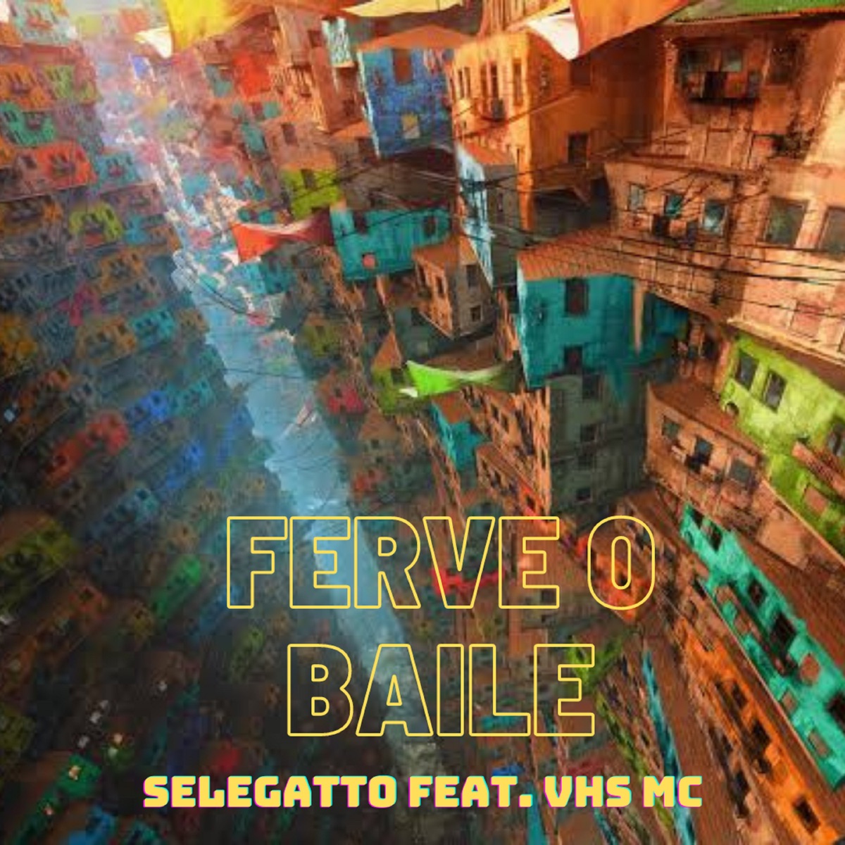 Ferve O Baile - Single by Selegatto & VHS MC album cover
