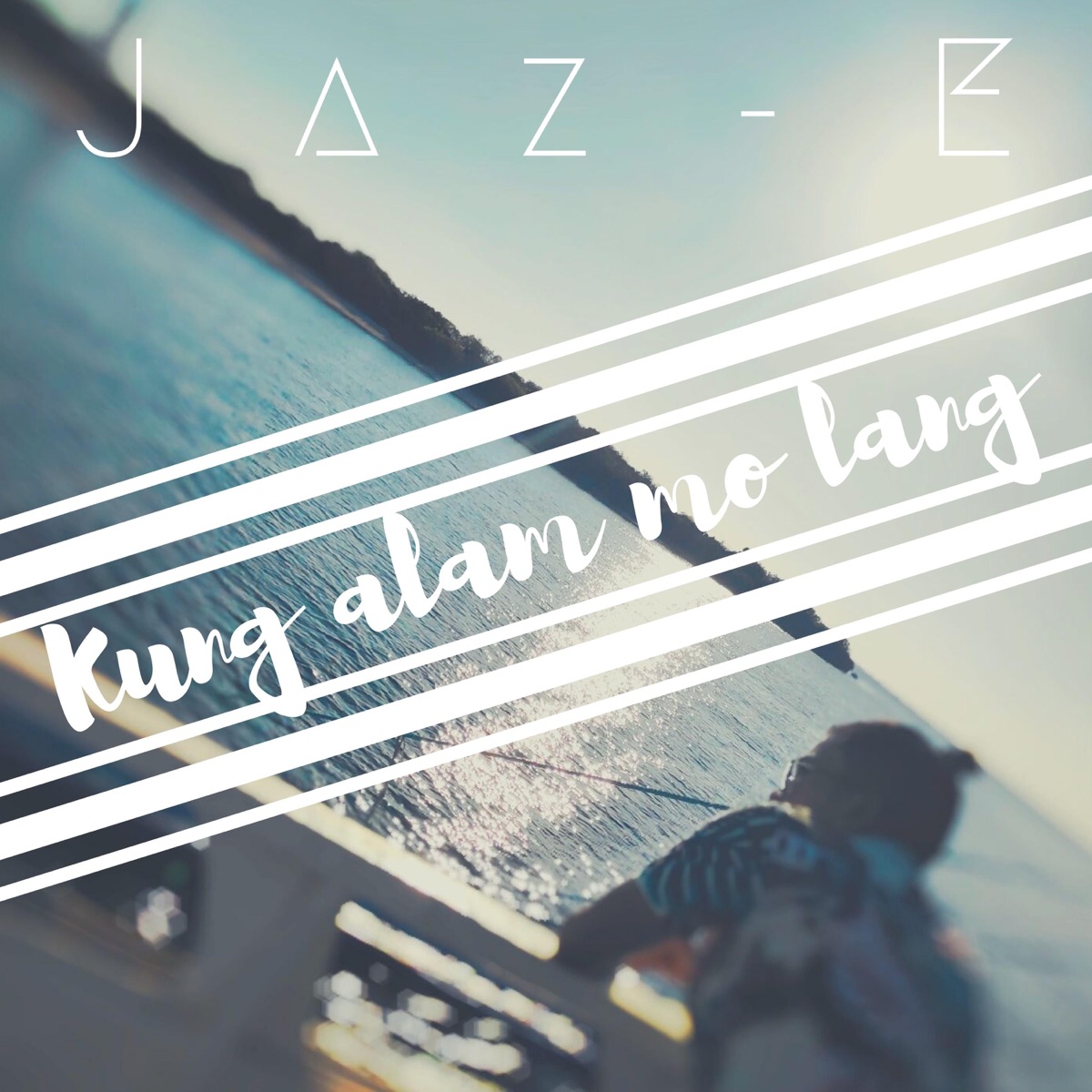 Kung Alam Mo Lang - Single by Jaz-E album cover