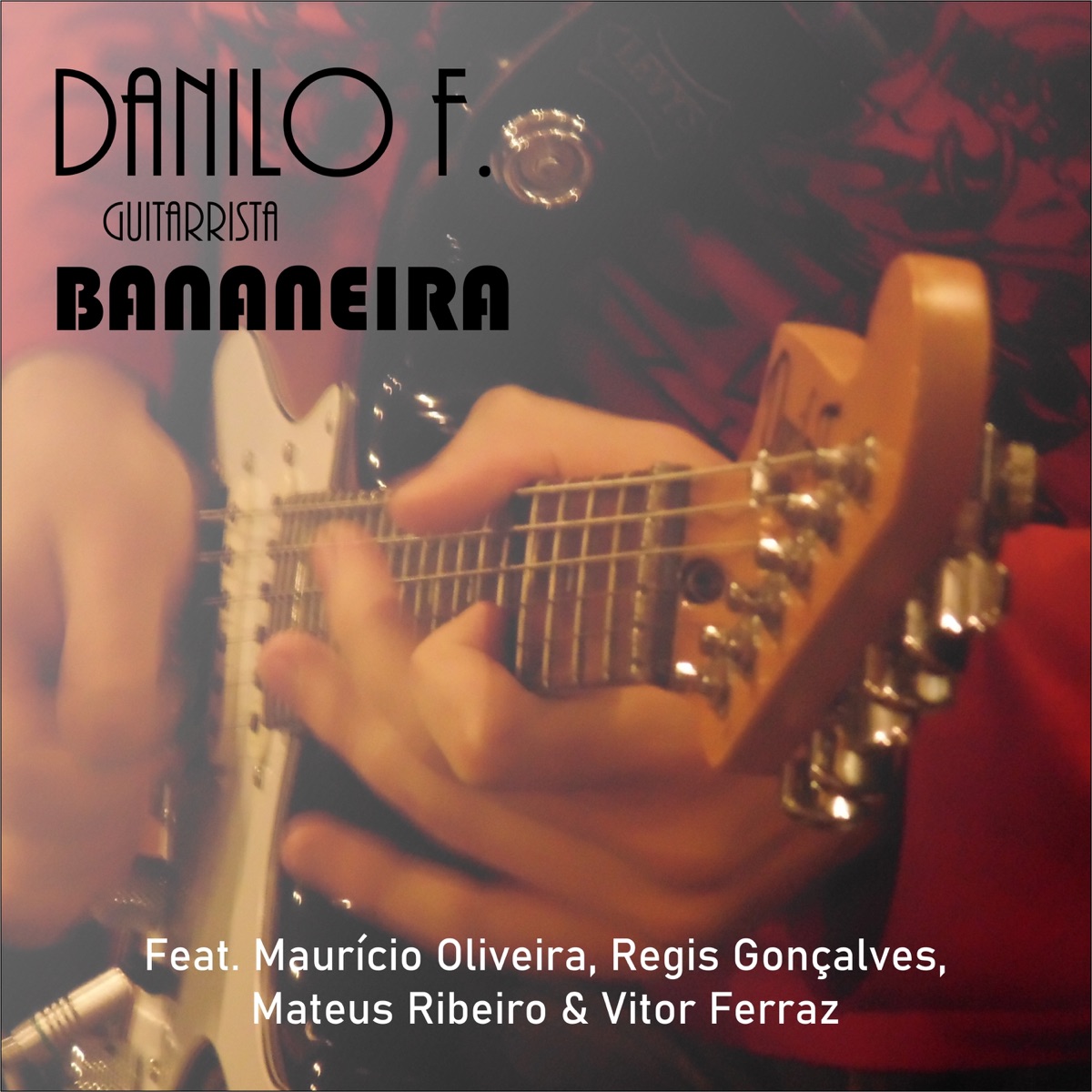 Bananeira (feat. Maurício Oliveira, Mateus Ribeiro, Regis Gonçalves & Vitor Ferraz) - Single by Danilo F. Guitarrista album cover