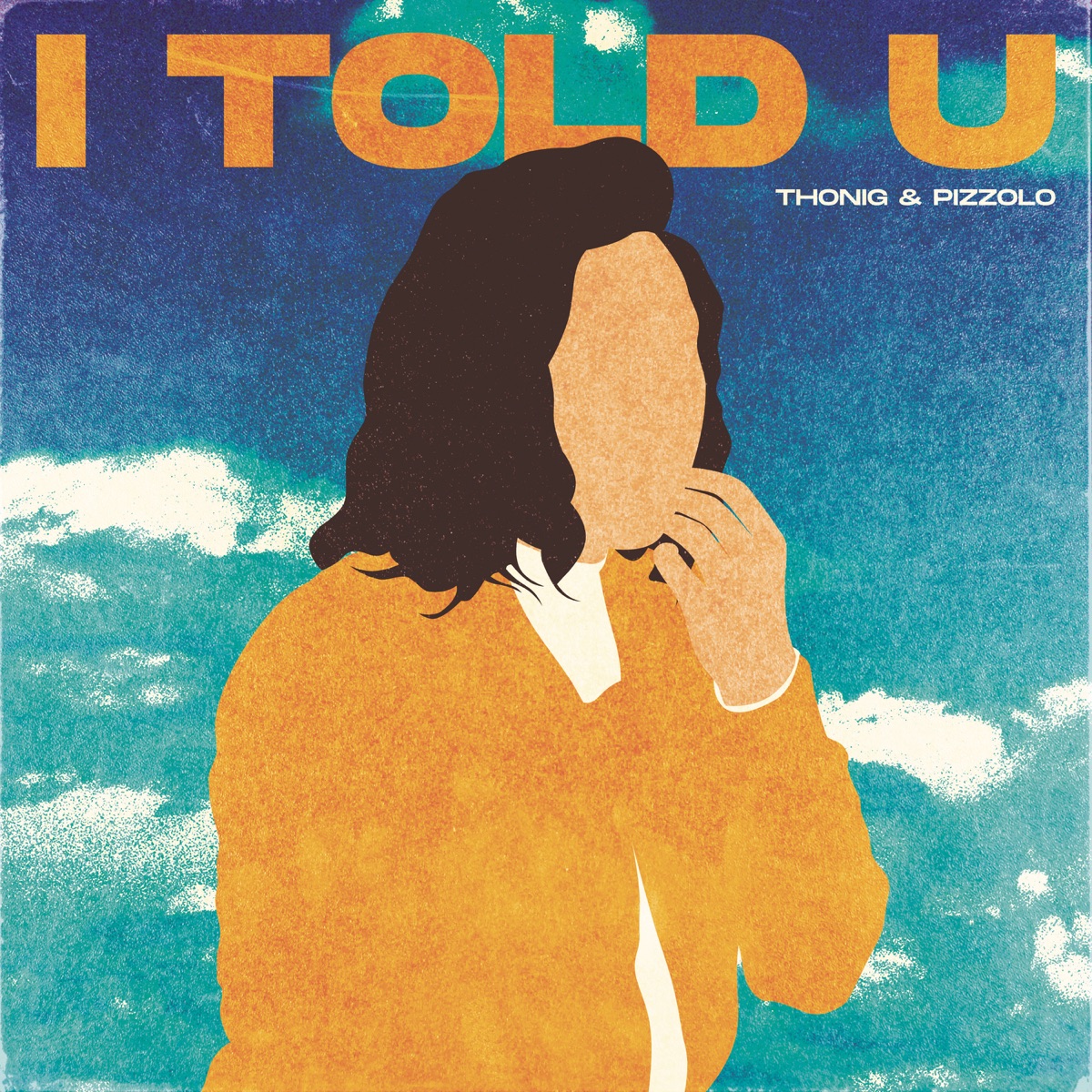 I Told U - Single by Thonig & Pizzolo album cover
