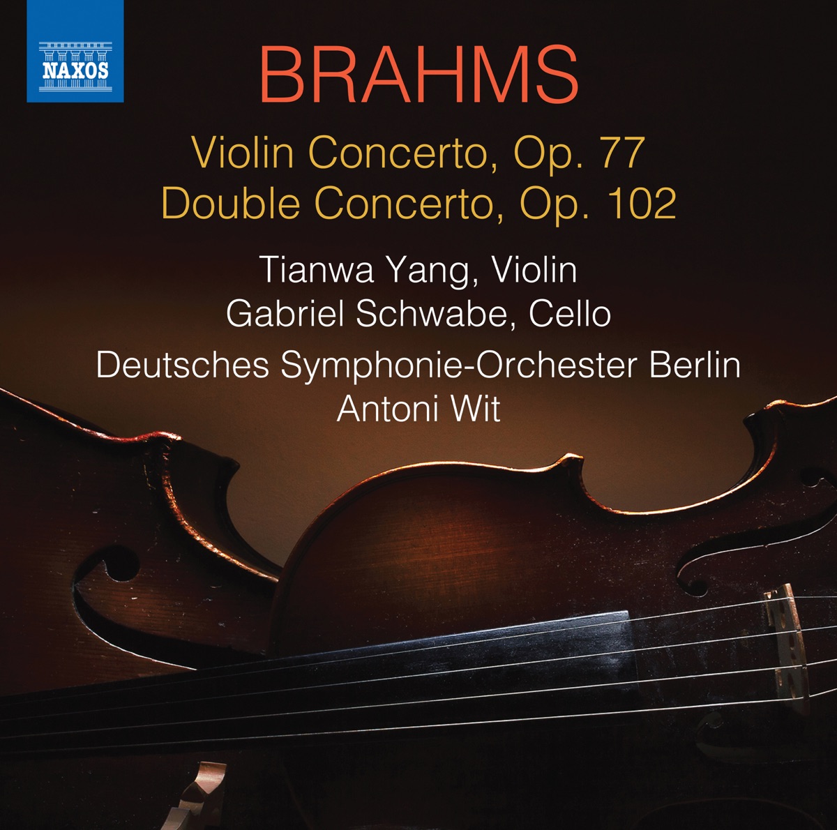 Brahms: Violin Concerto, Op. 77 & Double Concerto, Op. 102 by Tianwa Yang, Gabriel Schwabe, Deutsches Symphonie-Orchester Berlin & Antoni Wit album cover