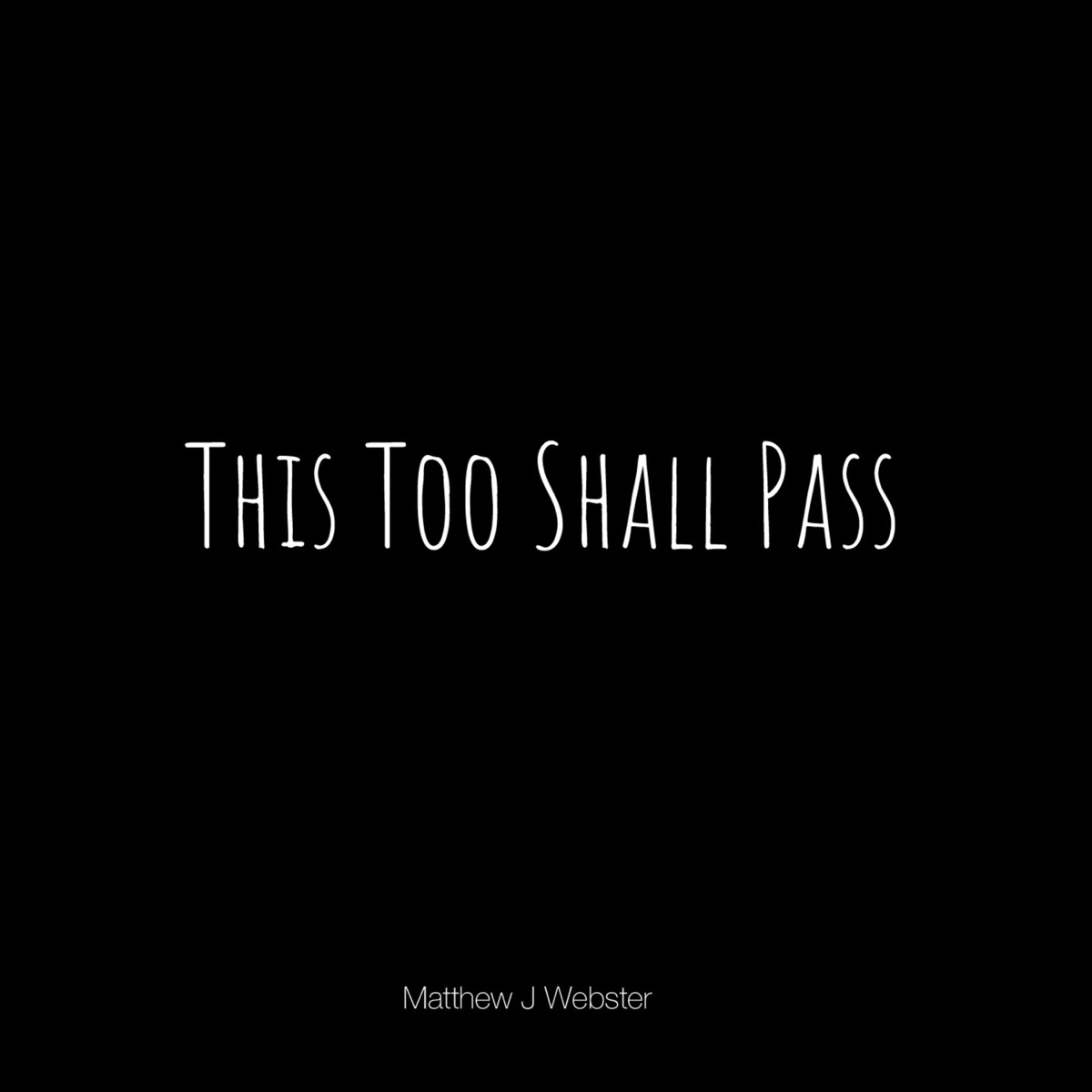 This Too Shall Pass by Matthew J Webster album cover