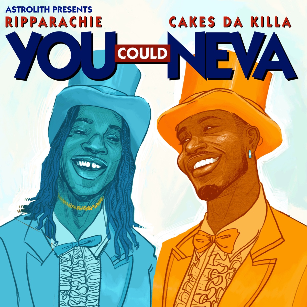 You Could Neva (feat. Ripparachie) - Single by Astrolith & Cakes da Killa album cover