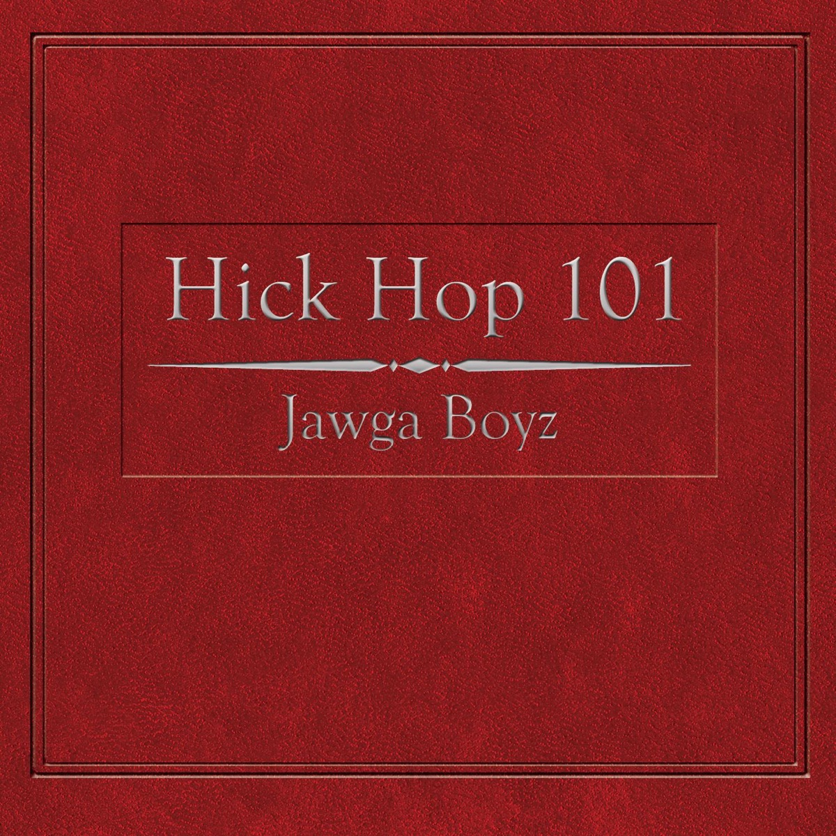 Hick Hop 101 by Jawga Boyz album cover
