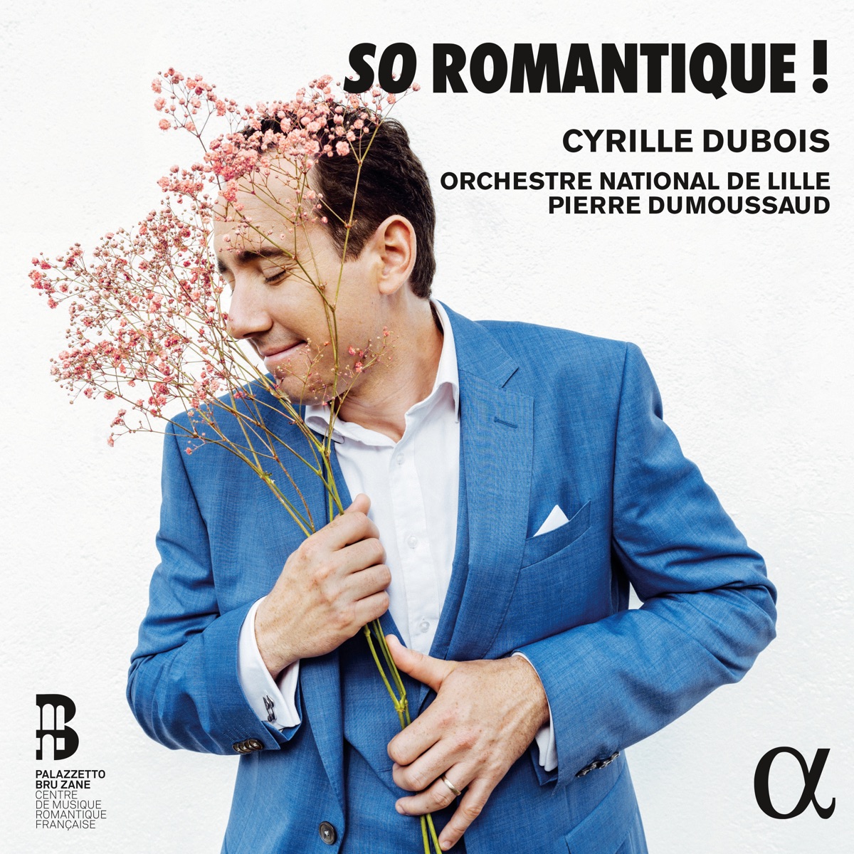 So Romantique ! by Cyrille Dubois, Orchestre National de Lille & Pierre Dumoussaud album cover