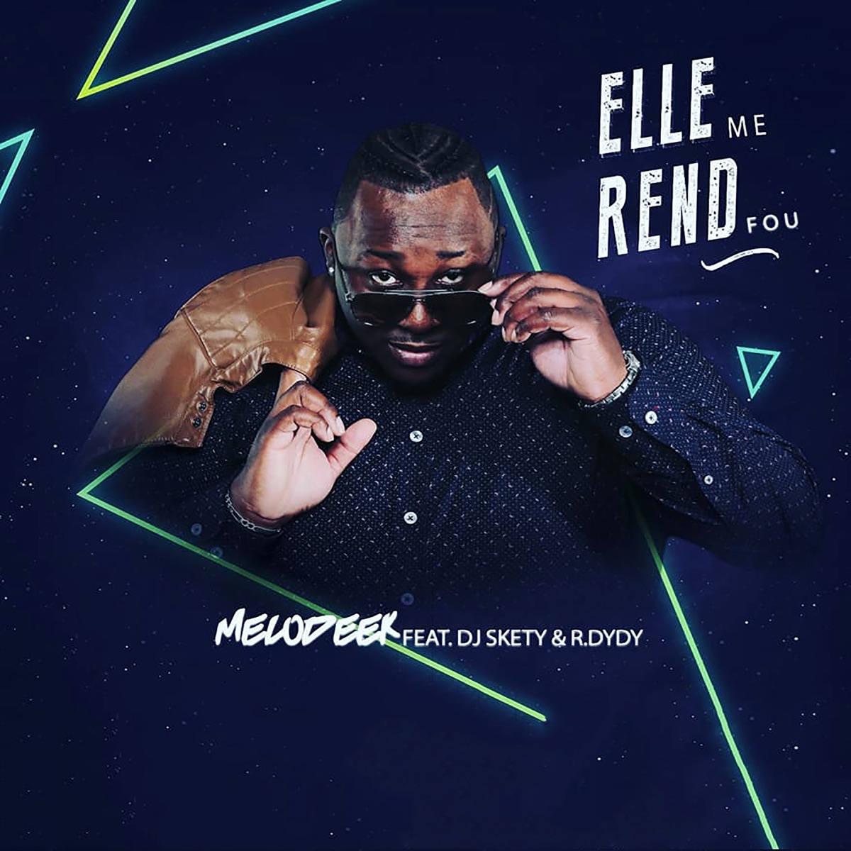 Elle me rend fou (feat. DJ Skety & Rdydy) - Single by Melodeek album cover