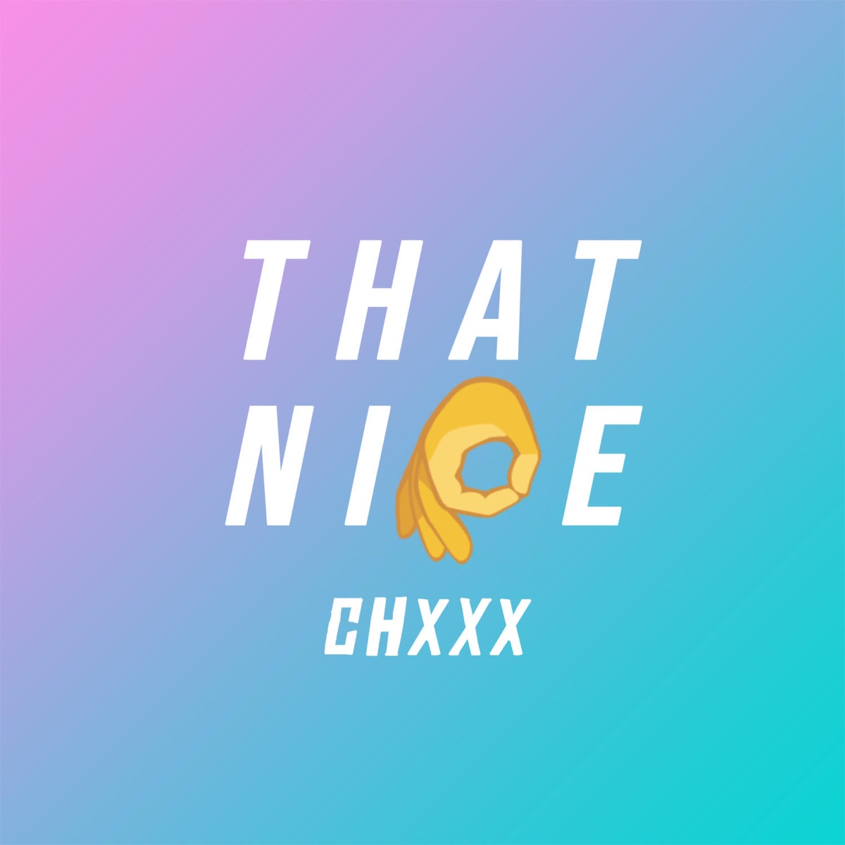 That Nice - Single by CHXXX album cover