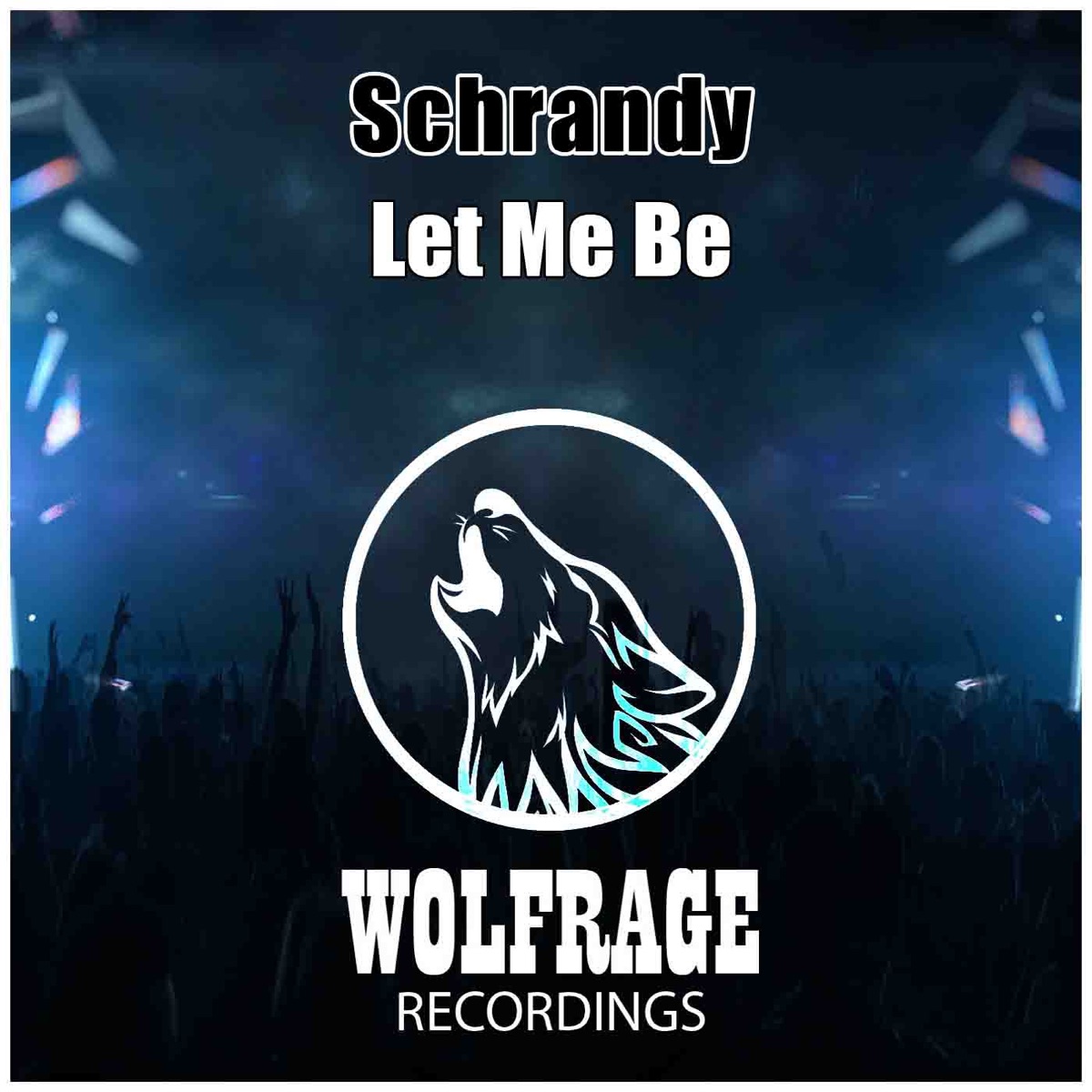 Let Me Be - Single by Schrandy & Wolfrage album cover