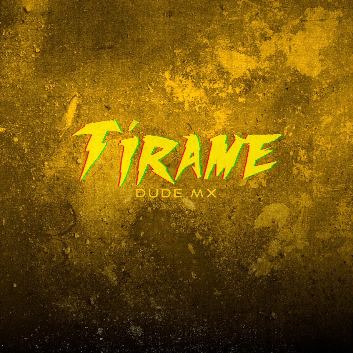 Tírame - Single by Dude Mx album cover