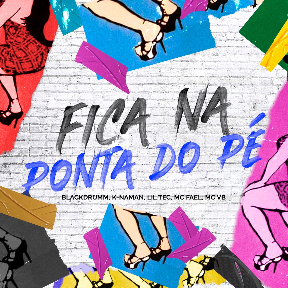 Fica na Ponta do Pé - Single by Blackdrumm, K-naman, Lil Tec, Mc Fael & Mc Vb album cover