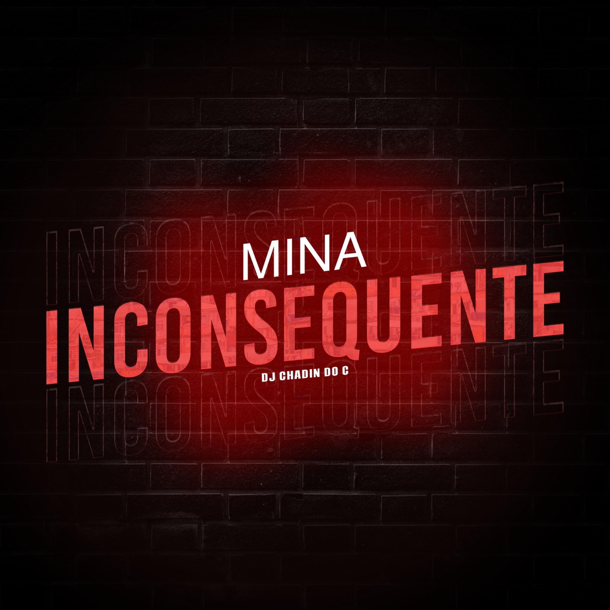 Mina Inconsequente - Single by DJ Chadin Do C album cover
