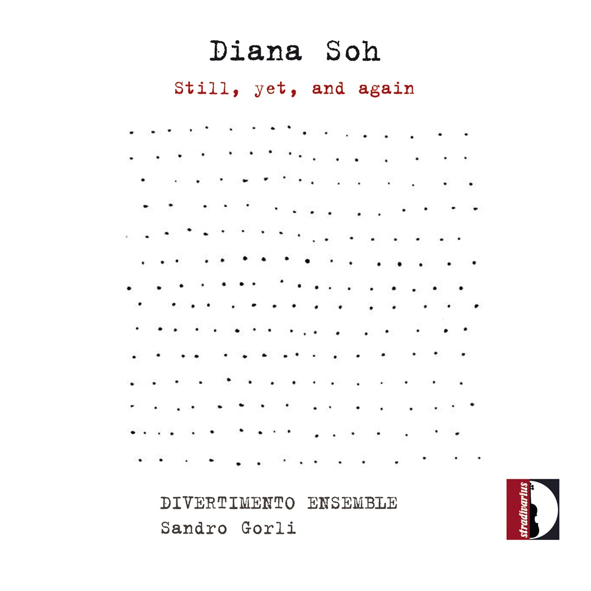 Diana Soh: Still, Yet and Again by Divertimento Ensemble & Sandro Gorli album cover