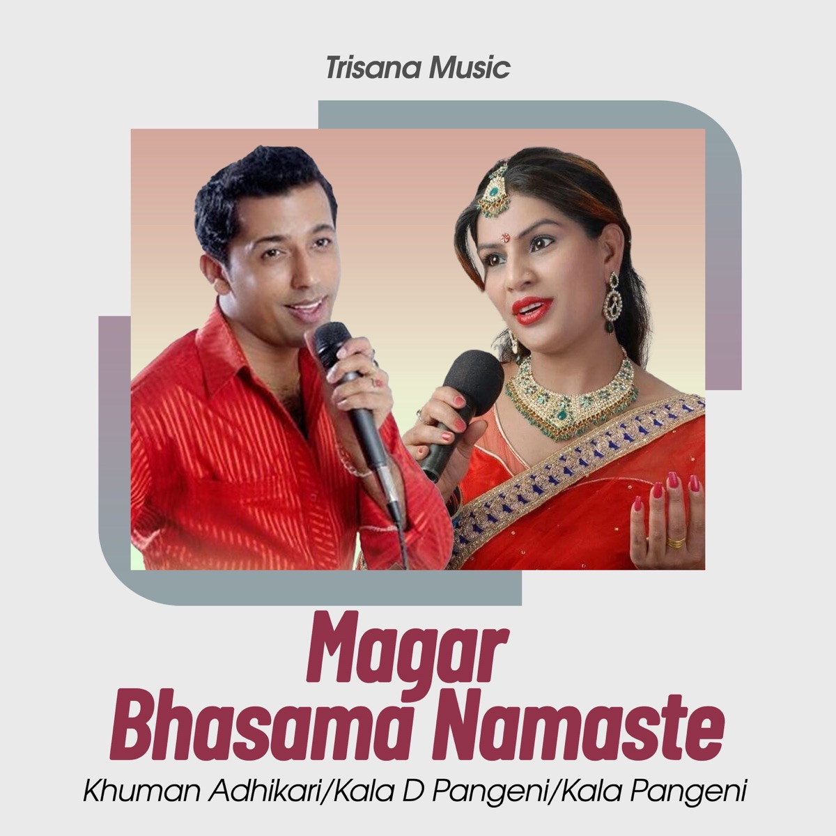 Magar Bhasama Namaste - EP by Khuman Adhikari, Kala D Pangeni & Kala Pangeni album cover