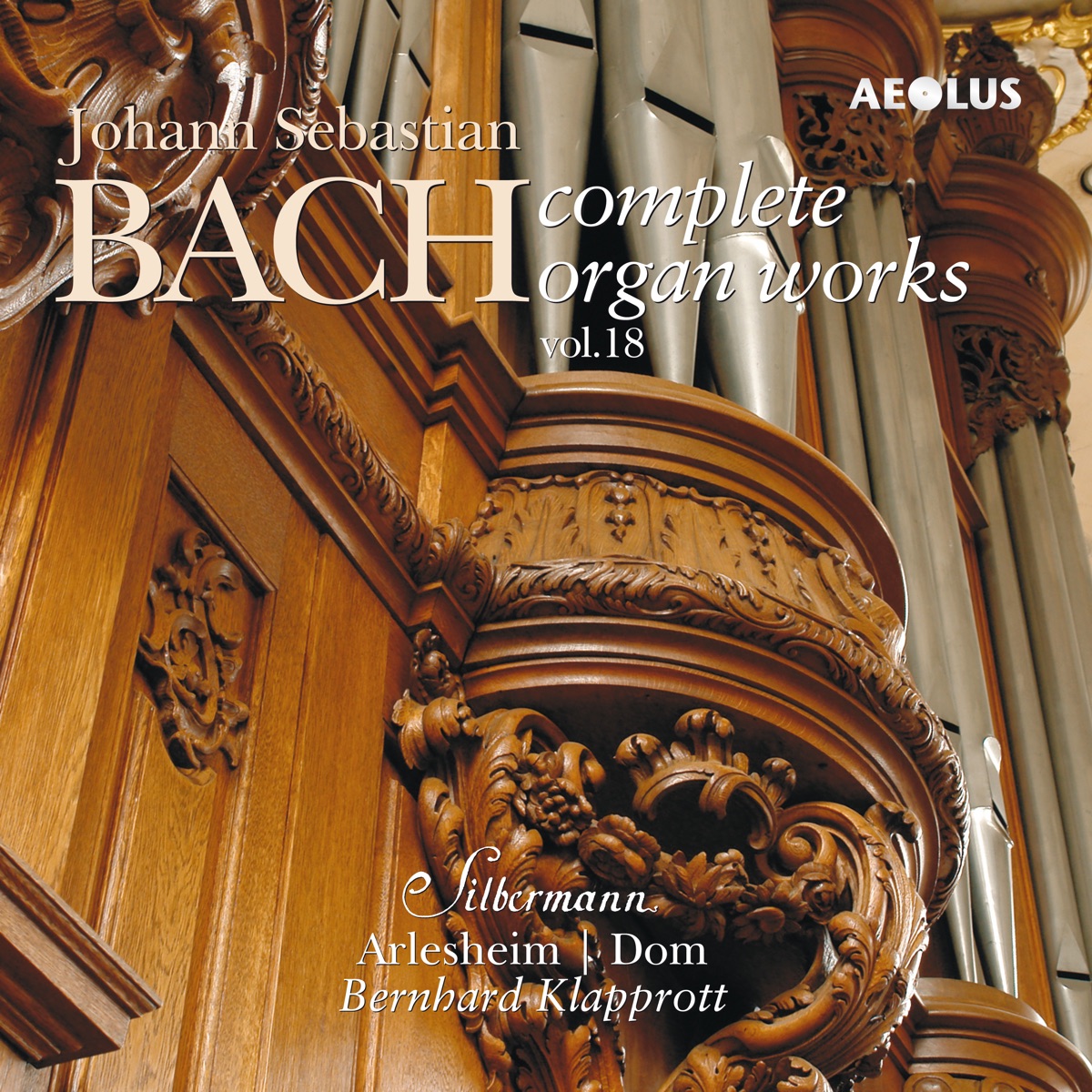Johann Sebastian Bach: Complete Organ Works played on Silbermann organs Vol. 18 by Bernhard Klapprott album cover