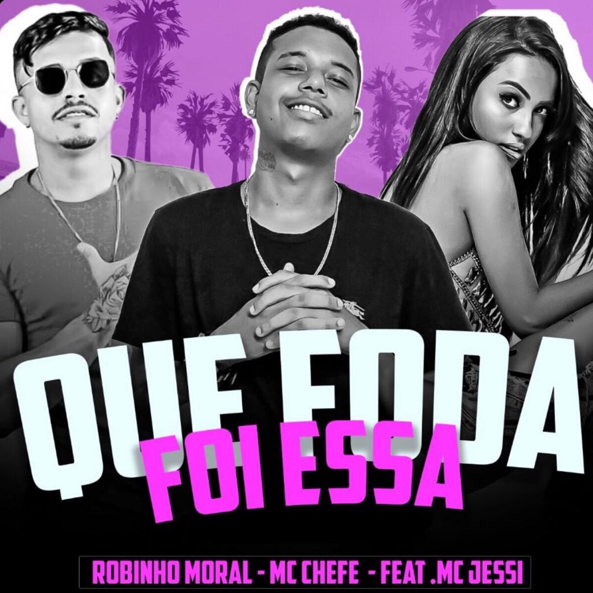 Que Foda Foi Essa (feat. MC Jessi) - Single by Robinho Moral & Mc Chefe album cover