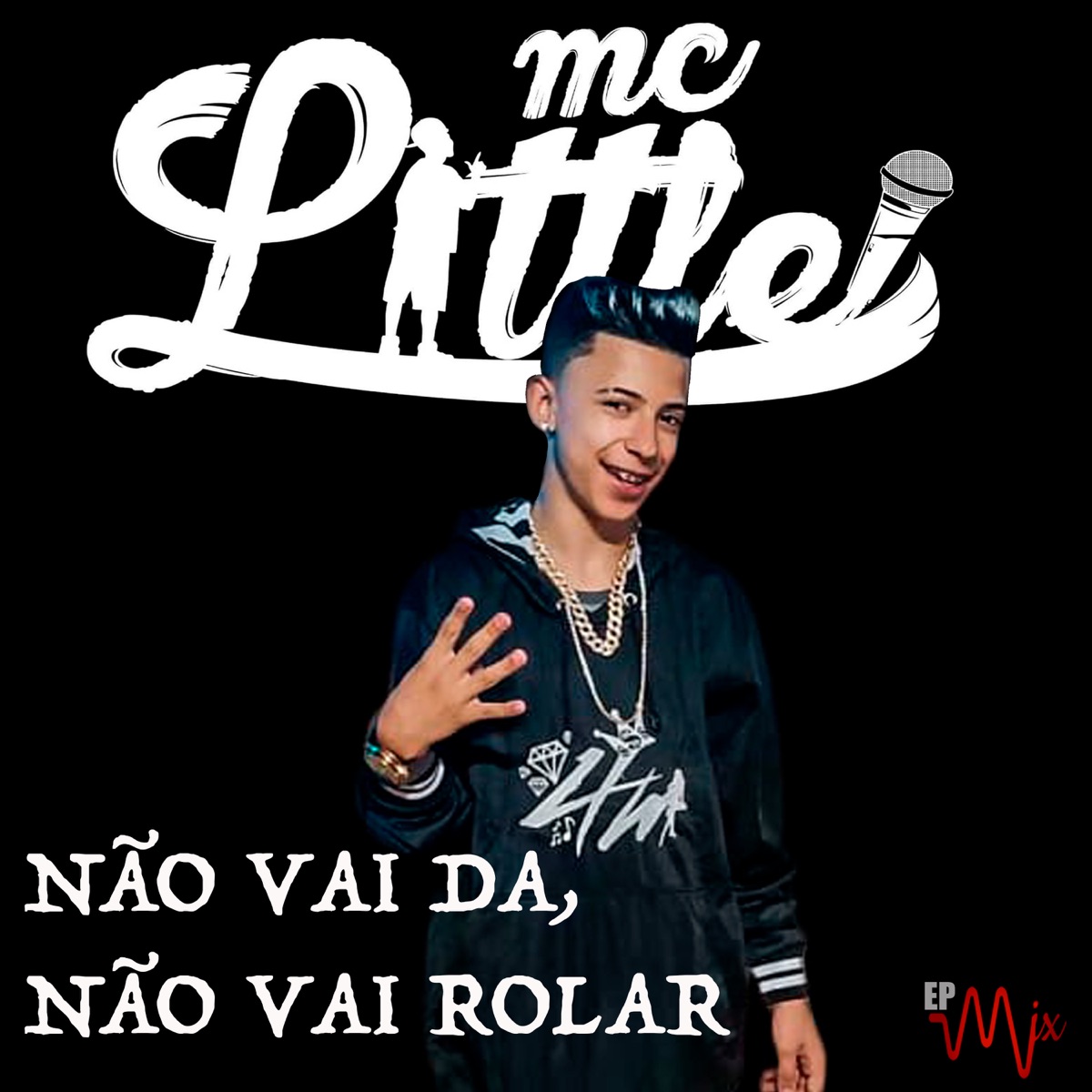 Não Vai Da, Não Vai Rolar - Single by Mc Little album cover