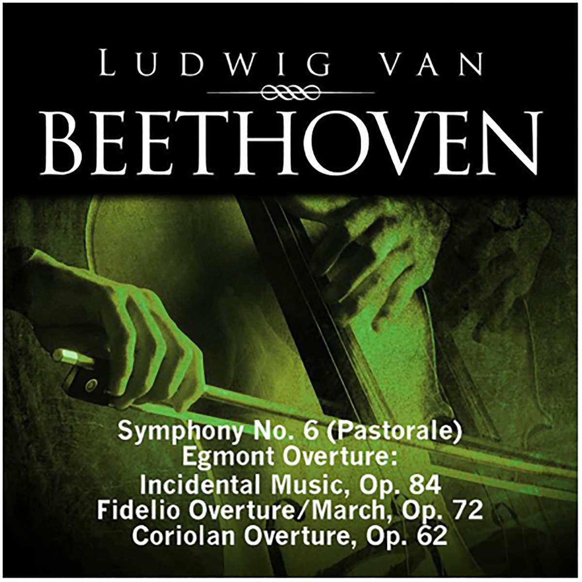 Beethoven: Symphony No. 6 (Pastorale), Egmont Overture - Incidental Music, Op. 84, Fidelio Overture - March, Op. 72, Coriolan Overture, Op. 62 by London Symphony Orchestra, Frankfurt Opera Orchestra & Orchestre de la Suisse Romande album cover