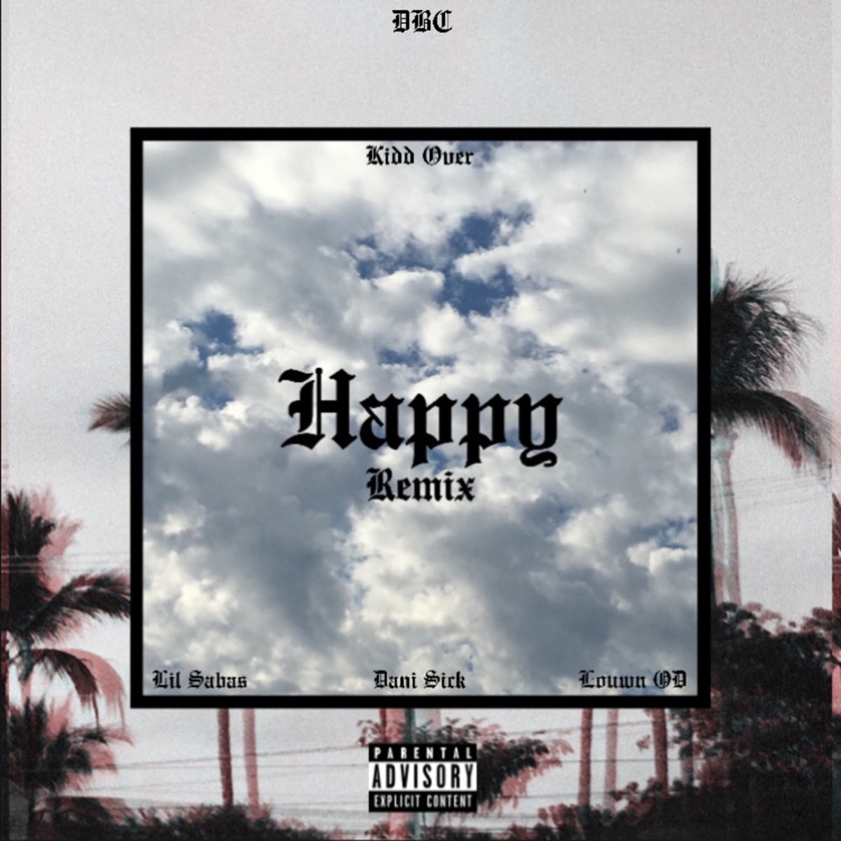 Happy (Remix) [feat. Lil Sabas, Dani Sick & Louwn OD] - Single by Kidd Over album cover