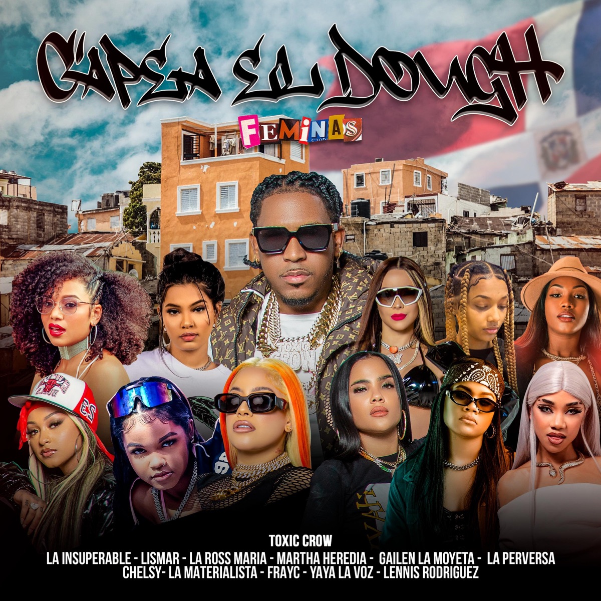 Capea El Dough Feminas (feat. Gailen La Moyeta, Chelsy, SlowLismar, FrayC & Yaya La Voz) - Single by Toxic Crow, La Insuperable, La Ross Maria, Lennis Rodriguez, La Perversa, Martha Heredia & La Materialista album cover