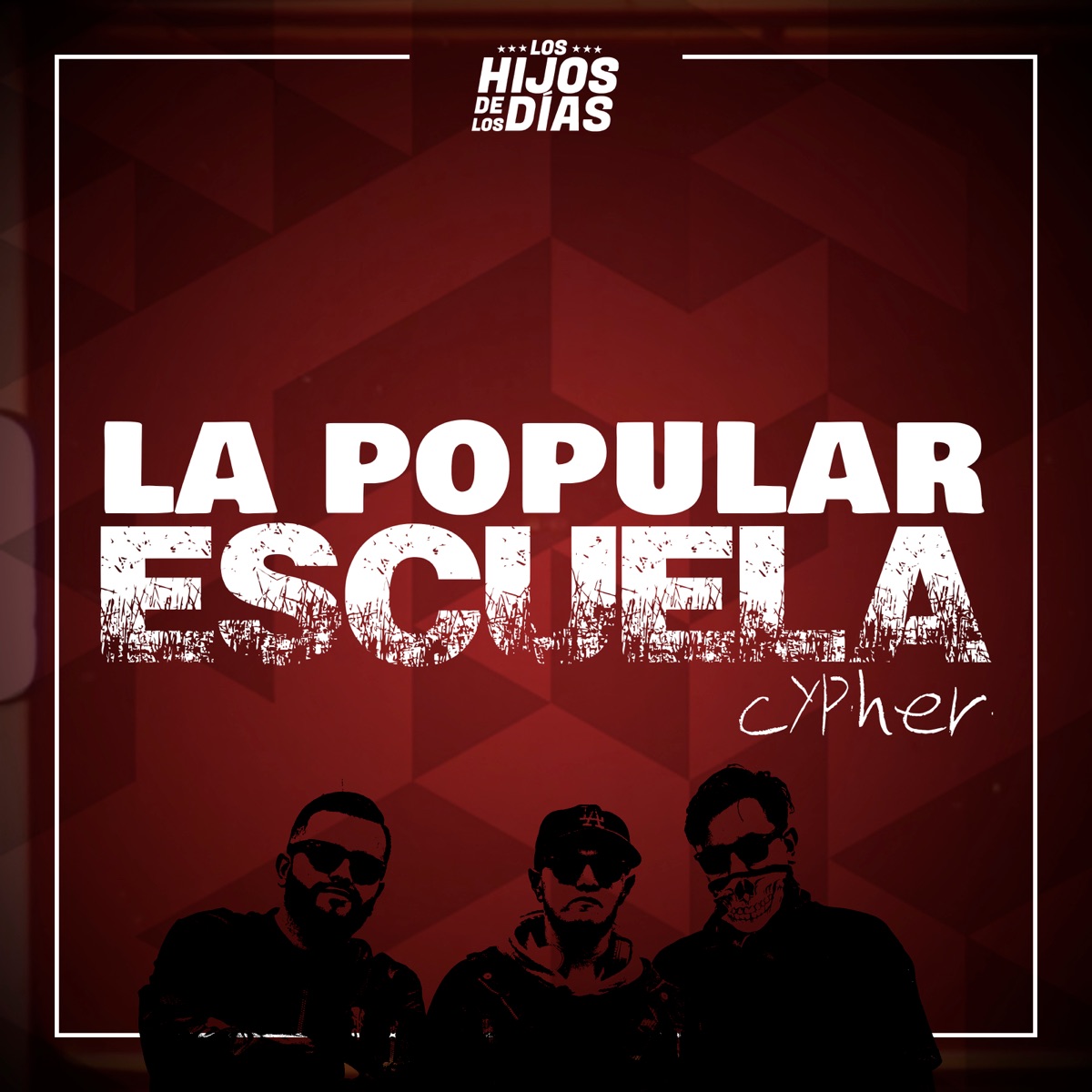 La Popular Escuela: Cypher - Single by los Hijos De Los Días album cover