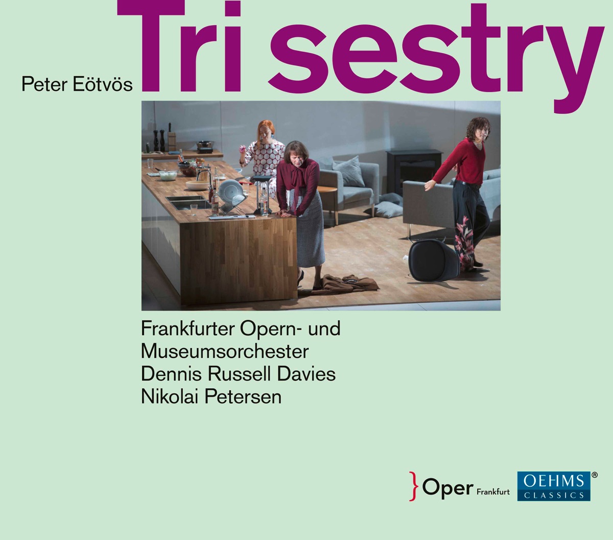 Peter Eötvös: Tri sestry by Nikolai Petersen, Frankfurter Opern- und Museumsorchester & Dennis Russell Davies album cover
