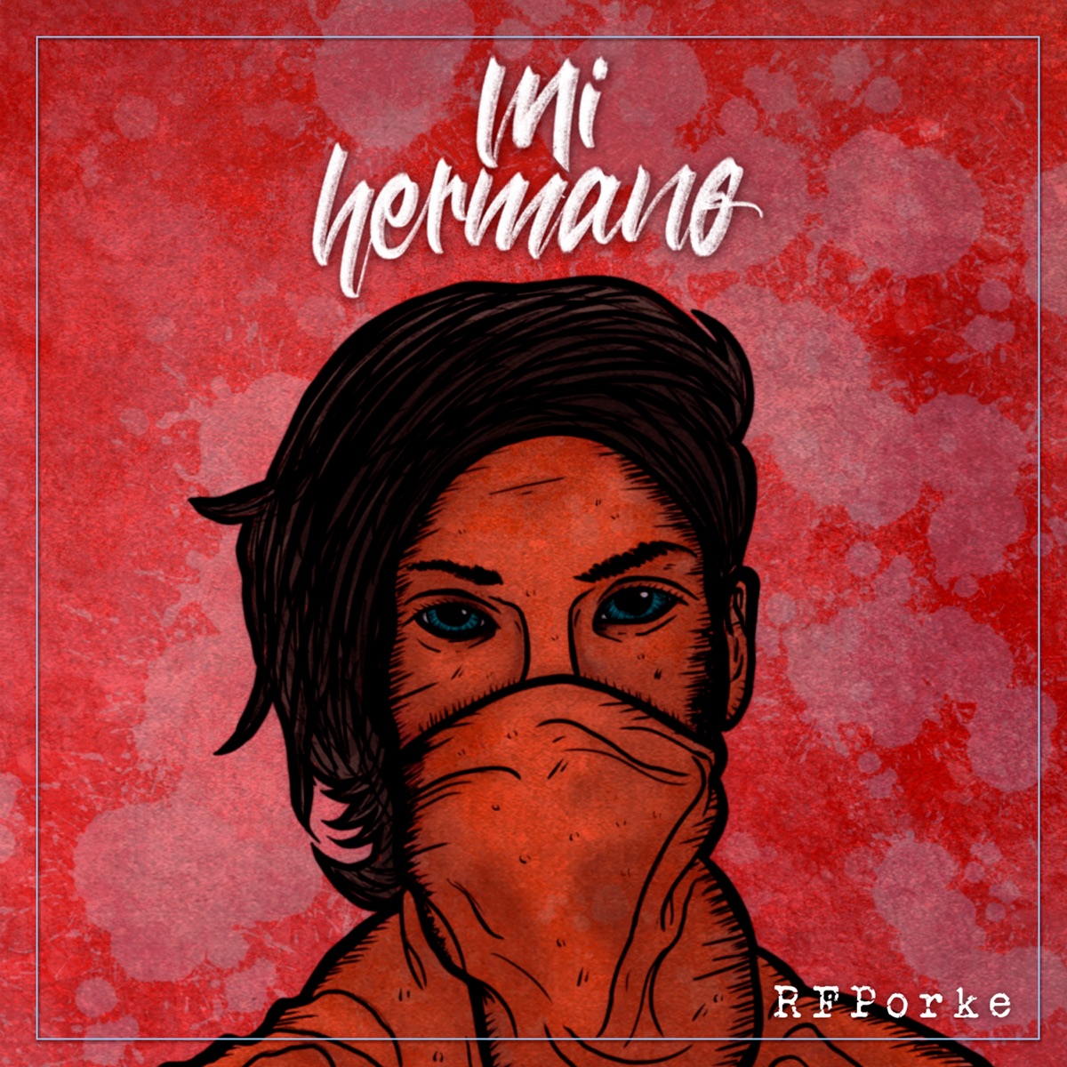 Mi Hermano - Single by Rfporke, Cheshow & DJ Acres album cover