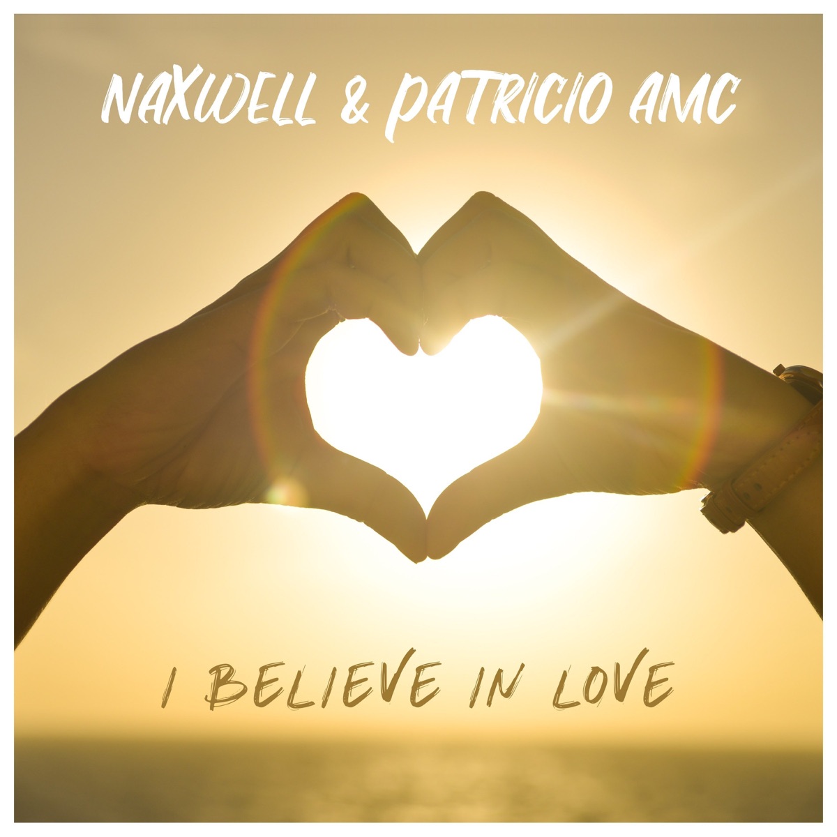 I Believe in Love - Single by Naxwell & Patricio AMC album cover