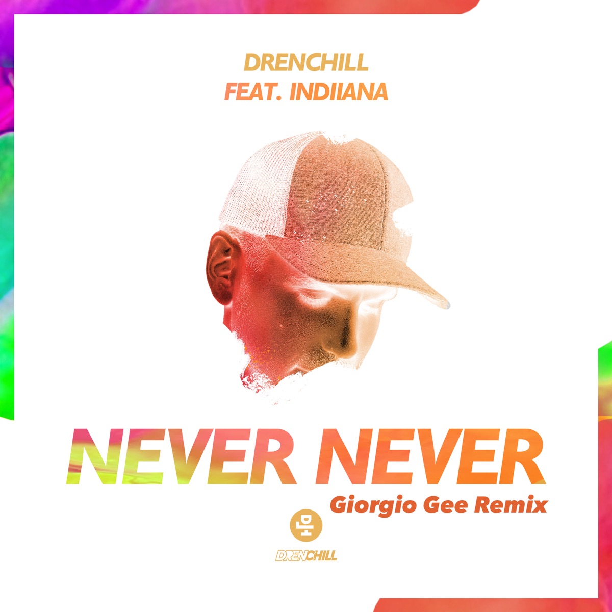 Never Never (Giorgio Gee Remix) [feat. Indiiana] - Single by Drenchill & Giorgio Gee album cover