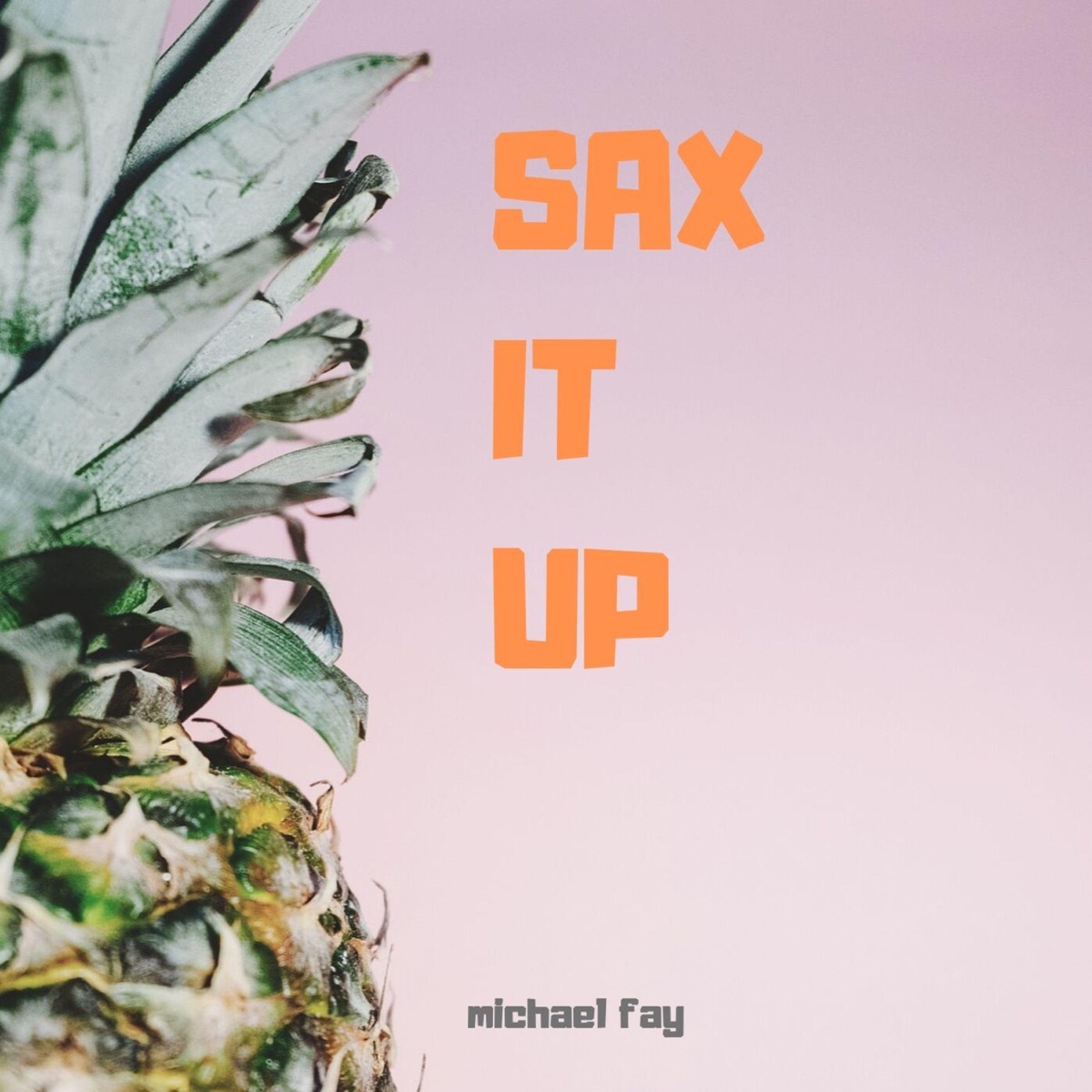 SAX It Up - Single by Michael FAY album cover