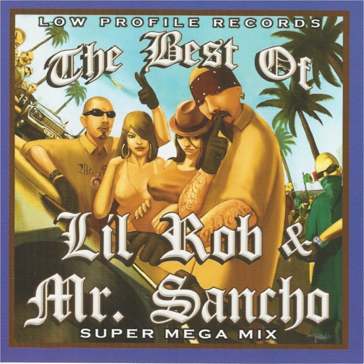 The Best of Lil Rob & Mr. Sancho - Super Mega Mix by Lil Rob & Mr. Sancho album cover